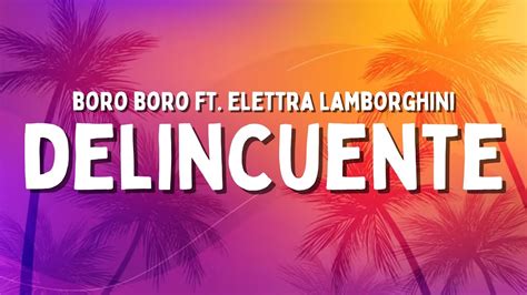 testi boro boro delincuente|Boro – Delincuente Lyrics